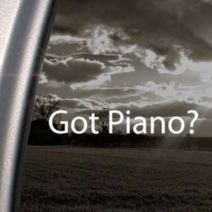    Got Piano? Decal Musical Instrument Band Car Sticker: Automotive