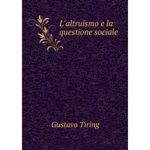  Laltruismo e la questione sociale . Gustavo Tiring 
