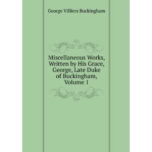   Late Duke of Buckingham, Volume 1 George Villiers Buckingham Books