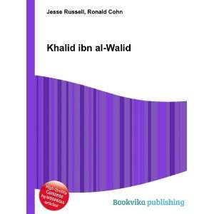  Khalid ibn al Walid: Ronald Cohn Jesse Russell: Books
