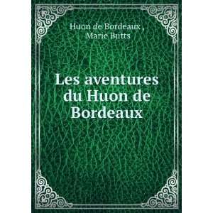   aventures du Huon de Bordeaux Marie Butts Huon de Bordeaux  Books