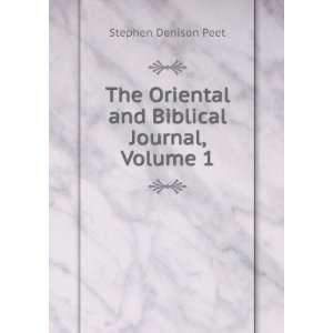   and Oriental Journal, Volume 1 Stephen Denison Peet Books