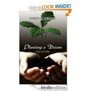 Planting a Dream: Tree of Life: David E. Dean II:  Kindle 