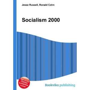  Socialism 2000 Ronald Cohn Jesse Russell Books