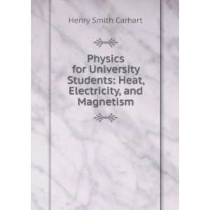   , Electricity, and Magnetism Henry Smith Carhart  Books