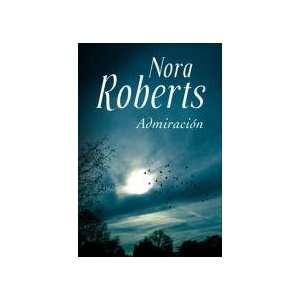  Admiración (9789506441760): Nora Roberts: Books