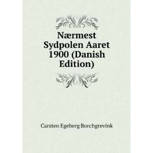   Aaret 1900 (Danish Edition) Carsten Egeberg Borchgrevink Books