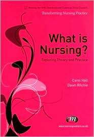 What Is Nursing? Exploring Theory and Practice, (1844451585), Carol 