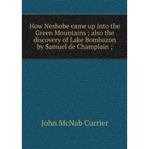   of Lake Bombazon by Samuel de Champlain ; John McNab Currier Books