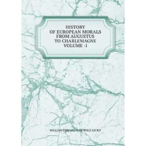   TO CHARLEMAGNE VOLUME  I: WILLIAM EDWARD HARTPOLE LECKY: Books