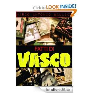 Fatti di Vasco (Italian Edition) Marco Antonio Gallico  