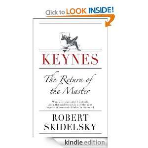 Keynes: The Return of the Master: Robert Skidelsky:  Kindle 