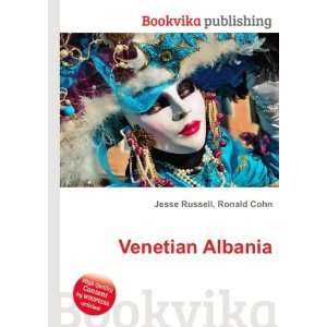 Venetian Albania Ronald Cohn Jesse Russell Books