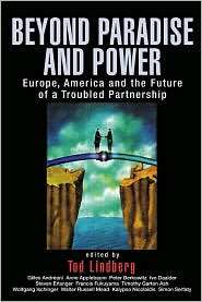Beyond Paradise and Power Europe, America, and the Future of a 