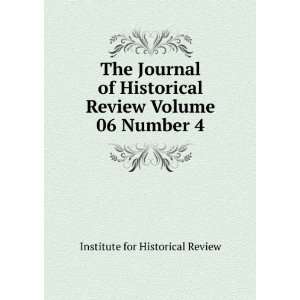   Review Volume 06 Number 4: Institute for Historical Review: Books