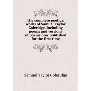   poems now published for the first time: Samuel Taylor Coleridge: Books