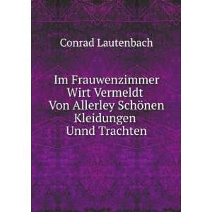   Allerley SchÃ¶nen Kleidungen Unnd Trachten Conrad Lautenbach Books