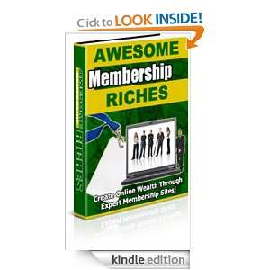 Awesome Membership Riches,Build Your Profit The Fun & Easy Way Through 