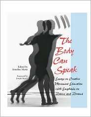 The Body Can Speak Essays on Creative Movement Education with 