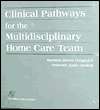 Clinical Pathways for the Multidisciplinary Home Care Team, Vol. 2 