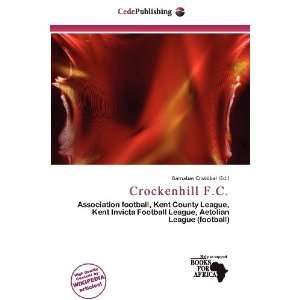    Crockenhill F.C. (9786200561817) Barnabas Cristóbal Books