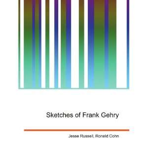  Sketches of Frank Gehry Ronald Cohn Jesse Russell Books