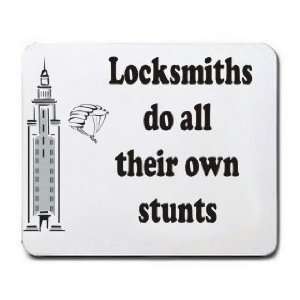  Locksmiths do all their own stunts Mousepad Office 