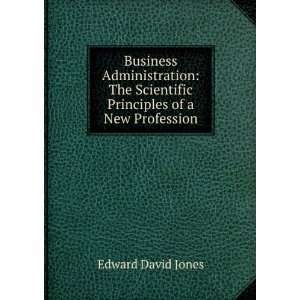   Scientific Principles of a New Profession: Edward David Jones: Books