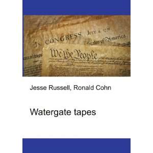 Watergate tapes Ronald Cohn Jesse Russell Books