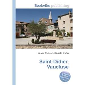  Saint Didier, Vaucluse: Ronald Cohn Jesse Russell: Books