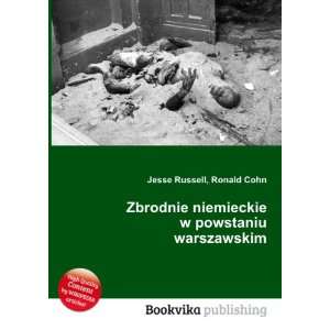   niemieckie w powstaniu warszawskim Ronald Cohn Jesse Russell Books