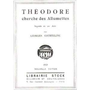  Theodore cherche des allumettes Courteline Georges Books