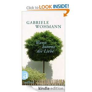 Wann kommt die Liebe Erzählungen (German Edition) Gabriele Wohlmann 