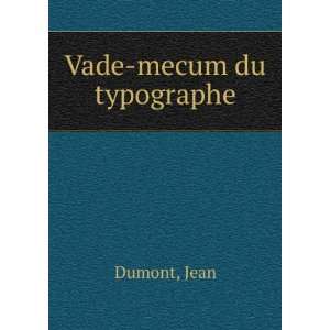  Vade mecum du typographe Jean Dumont Books