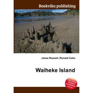 Waiheke Island Ronald Cohn Jesse Russell  Books