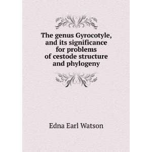   problems of cestode structure and phylogeny Edna Earl Watson Books
