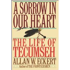   in Our Heart The Life of Tecumseh [Hardcover] Allan W Eckert Books