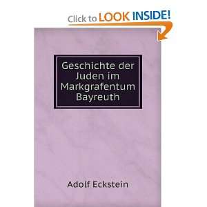   Geschichte der Juden im Markgrafentum Bayreuth Adolf Eckstein Books
