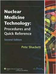 Nuclear Medicine Technology Procedures and Quick Reference 