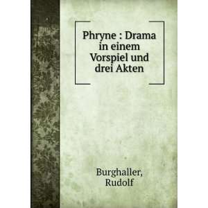  Phryne  Drama in einem Vorspiel und drei Akten Rudolf 
