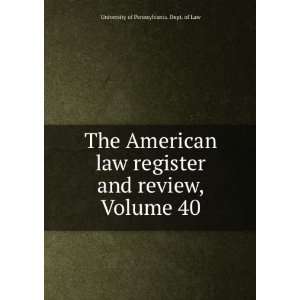 The American law register and review, Volume 40 University of 