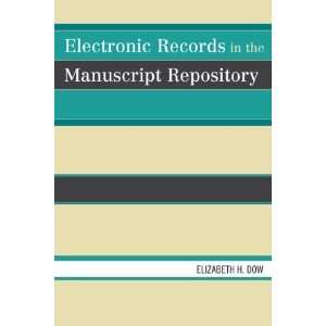   in the Manuscript Repository [Paperback]: Elizabeth H. Dow: Books