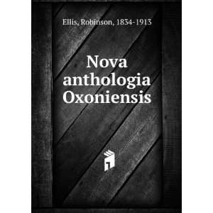    Nova anthologia Oxoniensis Robinson, 1834 1913 Ellis Books