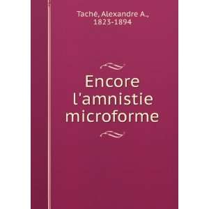  Encore lamnistie microforme Alexandre A., 1823 1894 