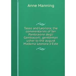   usher to the august Madama Leonora dEste Anne Manning Books