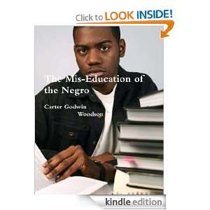 The Mis Education of the Negro (annotated) Carter Godwin Woodson 