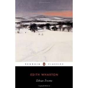    Ethan Frome (Penguin Classics) [Paperback]: Edith Wharton: Books