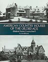American Country Houses of the Gilded Age by Arnold Lewis 1982 