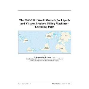 The 2006 2011 World Outlook for Liquids and Viscous Products Filling 