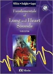 Fundamentals of Lung and Heart Sounds with CD ROM, (0323025285 